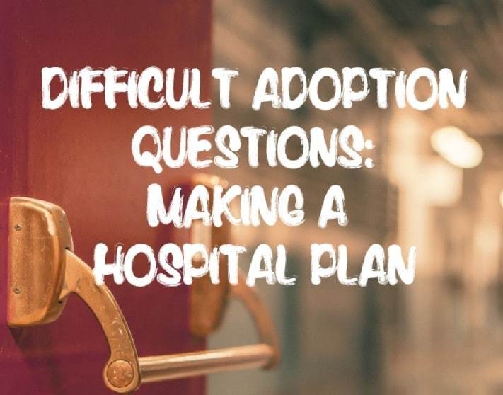 DIFFICULT ADOPTION QUESTION: MAKING A HOSPITAL PLAN